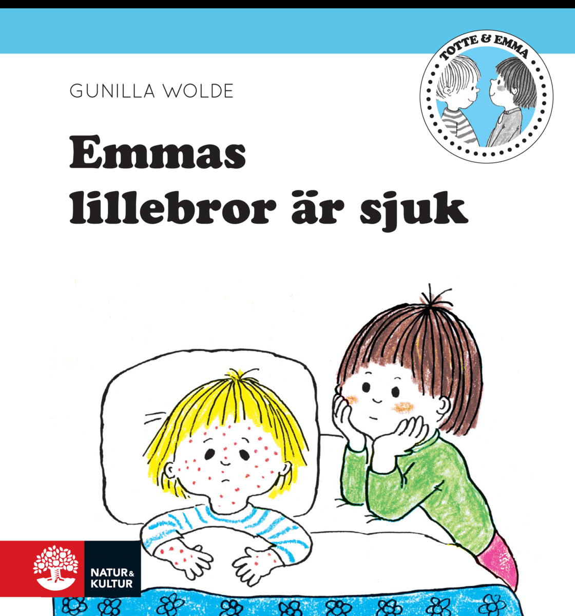 Gunilla Wolde : Emmas lillebror är sjuk