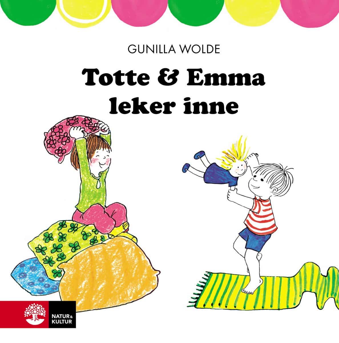 Gunilla Wolde : Totte och Emma leker inne