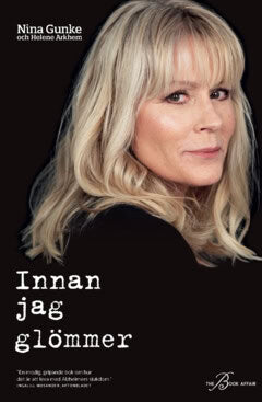 Gunke, Nina ; Arkham, Helene : Innan jag glömmer