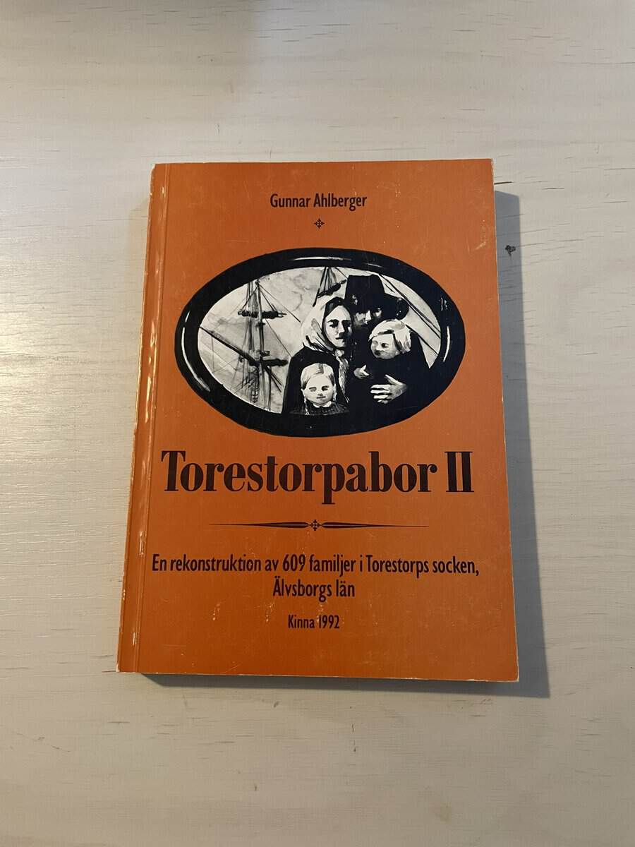 Gunnar Ahlberger : Torestorpabor II (2) - En rekonstruktion av 609 familjer i Torestorps socken
