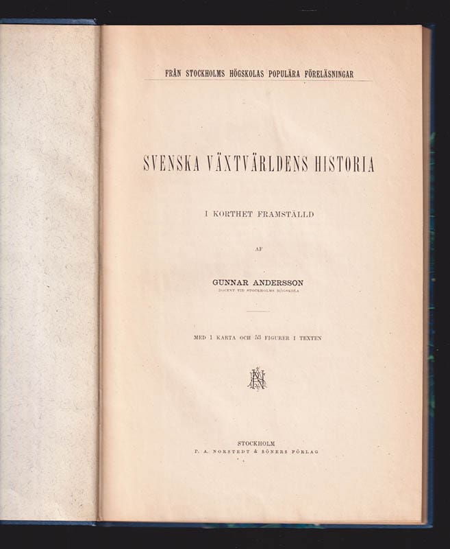 Gunnar Andersson : Svenska växtvärldens historia. I korthet framställd af Gunnar Andersson. Med 1 karta och 53 figurer i texten