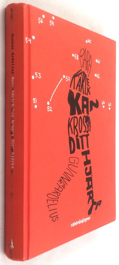 Gunnar Ardelius : Bara kärlek kan krossa ditt hjärta
