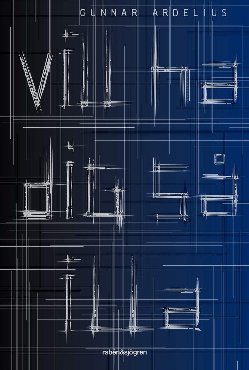 Gunnar Ardelius : Vill ha dig så illa