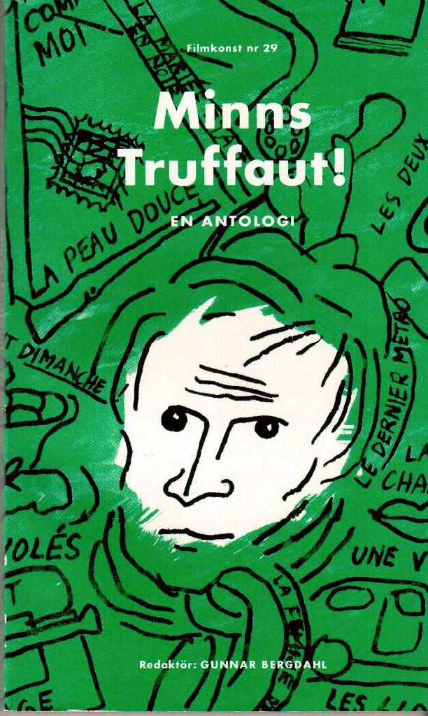 Gunnar Bergdahl : Minns Truffaut! En antologi - Filmkonst nr 29