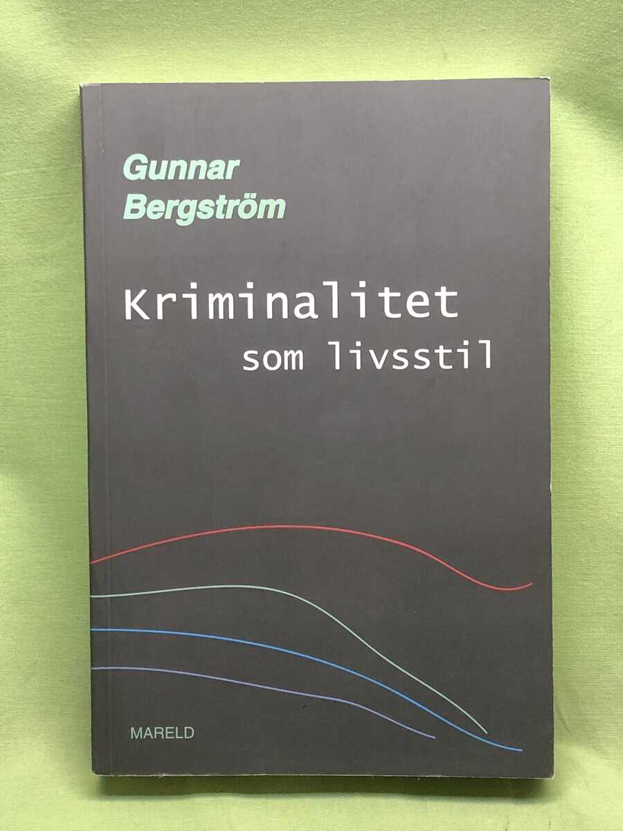 Gunnar Bergström : Kriminalitet som livsstil