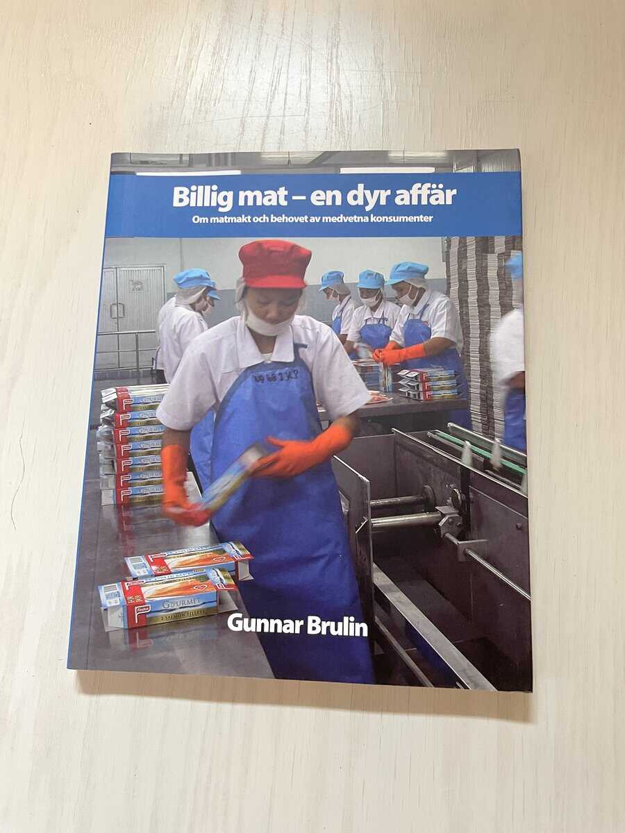 Gunnar Brulin : Billig mat - en dyr affär om matmakt och behovet av medvetna konsumenter