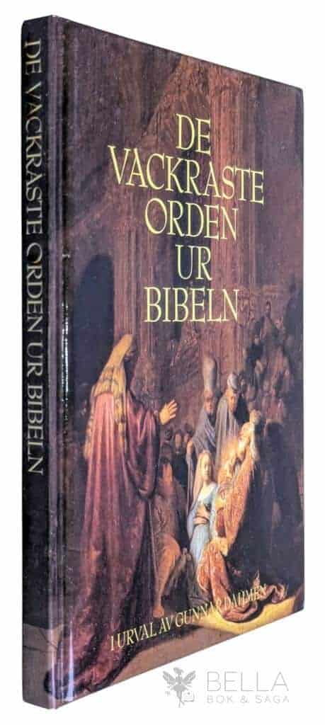 Gunnar Dahmén : De vackraste orden ur Bibeln