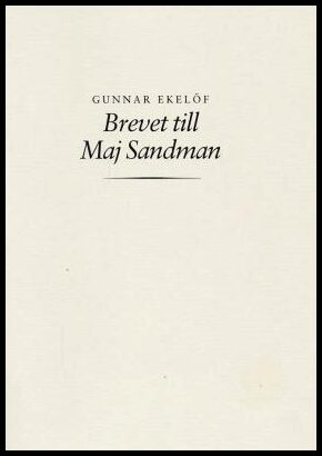 Gunnar Ekelöf : Brevet till Maj Sandman