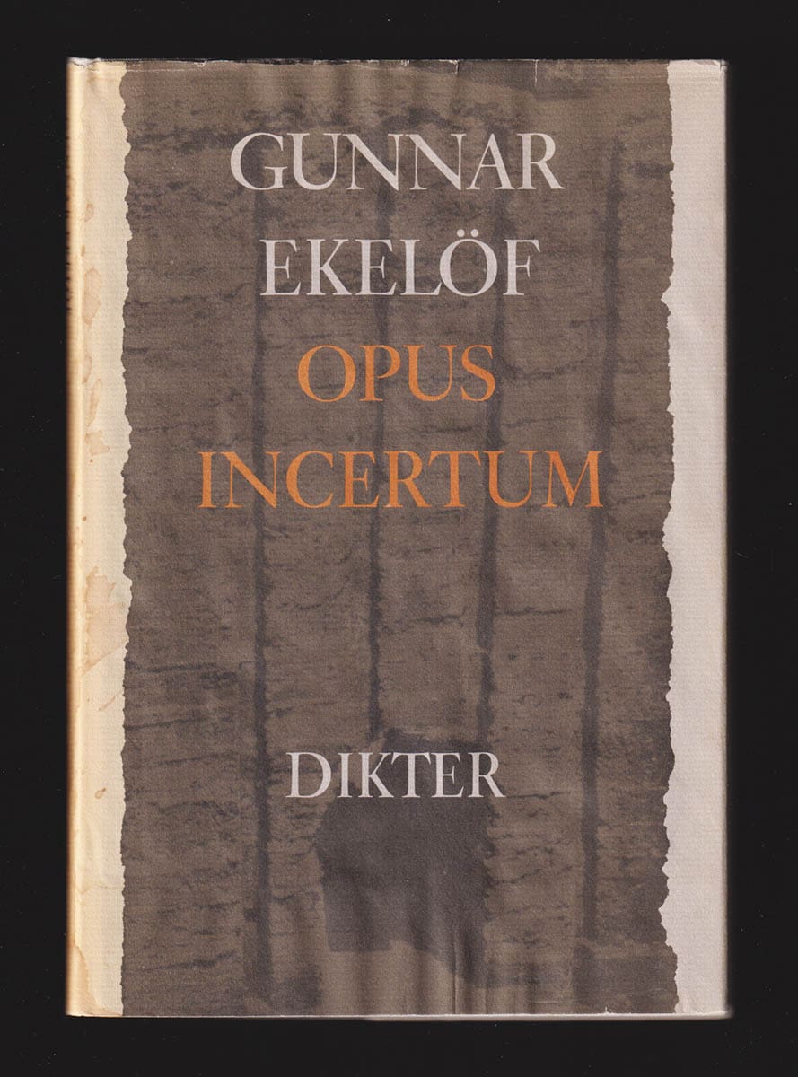 Gunnar Ekelöf : Opus Incertum. Dikter