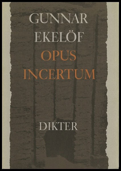Gunnar Ekelöf : Opus Incertum