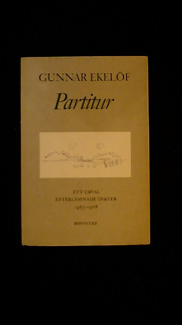 GUNNAR. EKELÖF : Partitur Ett urval efterlämnade dikter  1965-1968