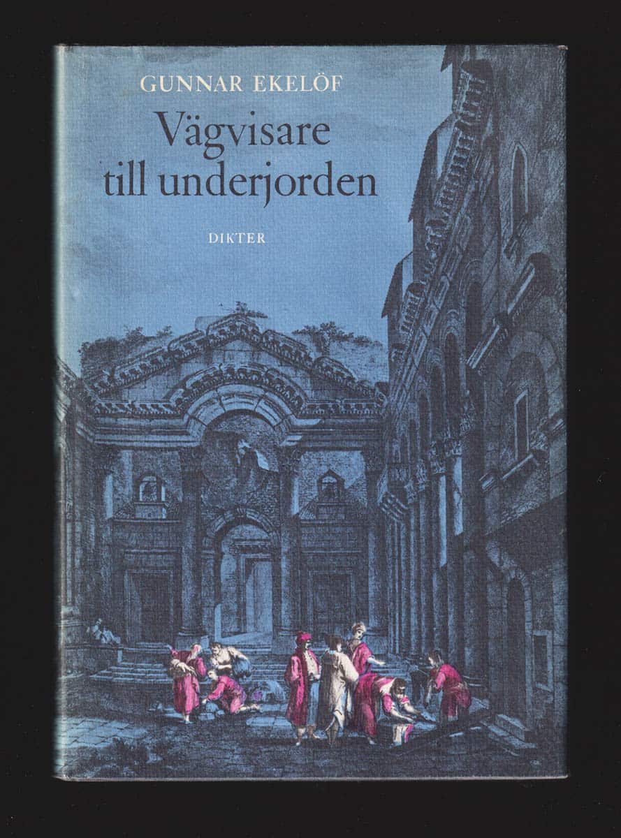 Gunnar Ekelöf : Vägvisare till underjorden. Dikter