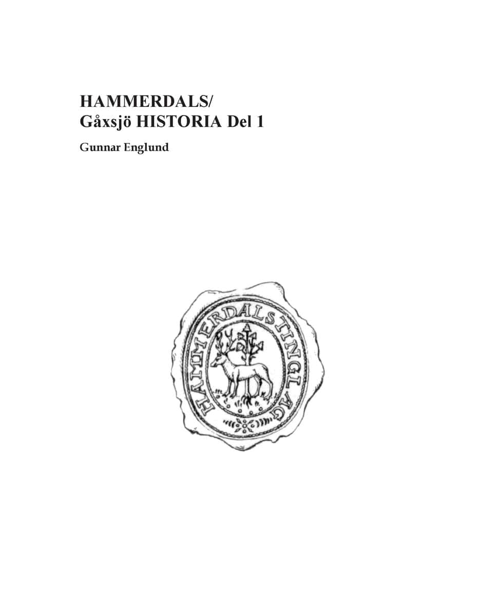 Gunnar Englund : Hammerdals/Gåxsjö historia. D. 1, Förhistoria och historia 1250-1645
