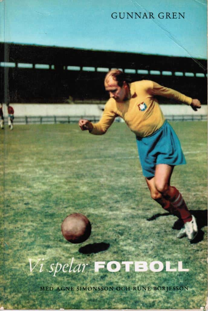 Gunnar Gren : Vi spelar fotboll. Med Agne Simonsson och Rune Börjesson