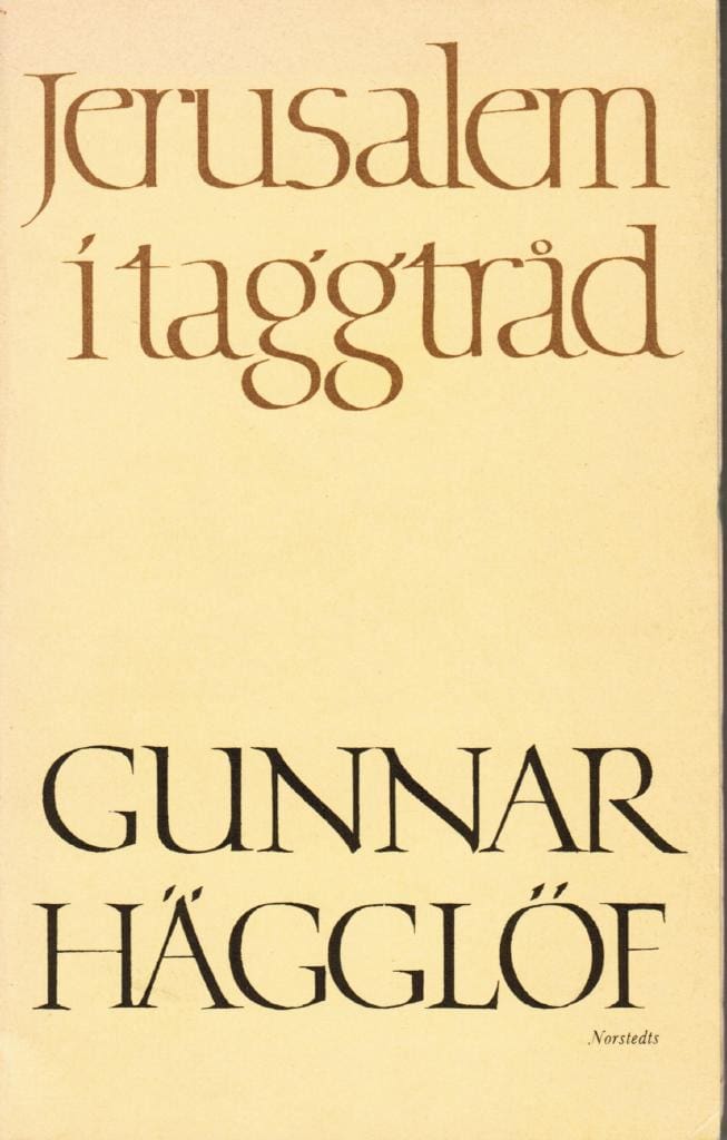 Gunnar Hägglöf : Jerusalem i taggtråd och andra resebilder från orienten