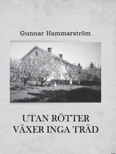 Gunnar Hammarström : Utan rötter växer inga träd