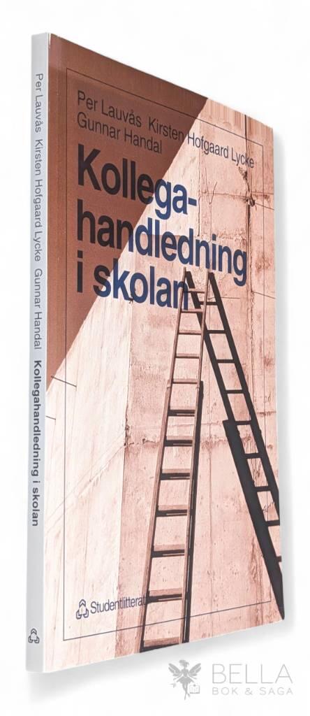 Gunnar Handal ; Kirsten Hofgaard Lycke ; Per Lauvås : Kollegahandledning i skolan