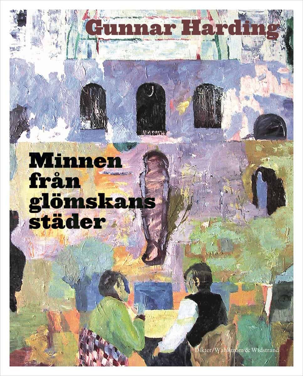 Gunnar Harding : Minnen från glömskans städer