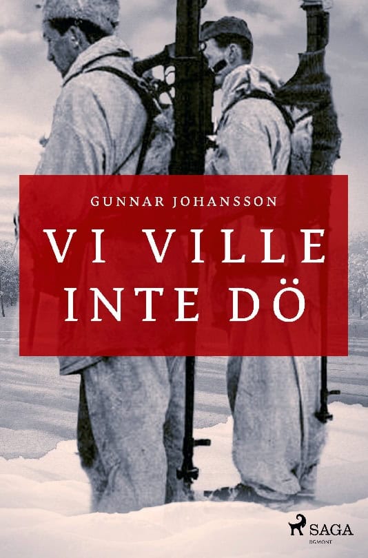Gunnar Johansson : Vi ville inte dö