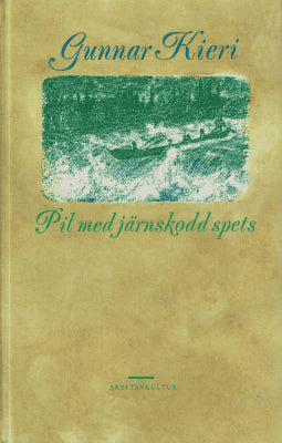 Gunnar Kieri : Pil med järnskodd spets