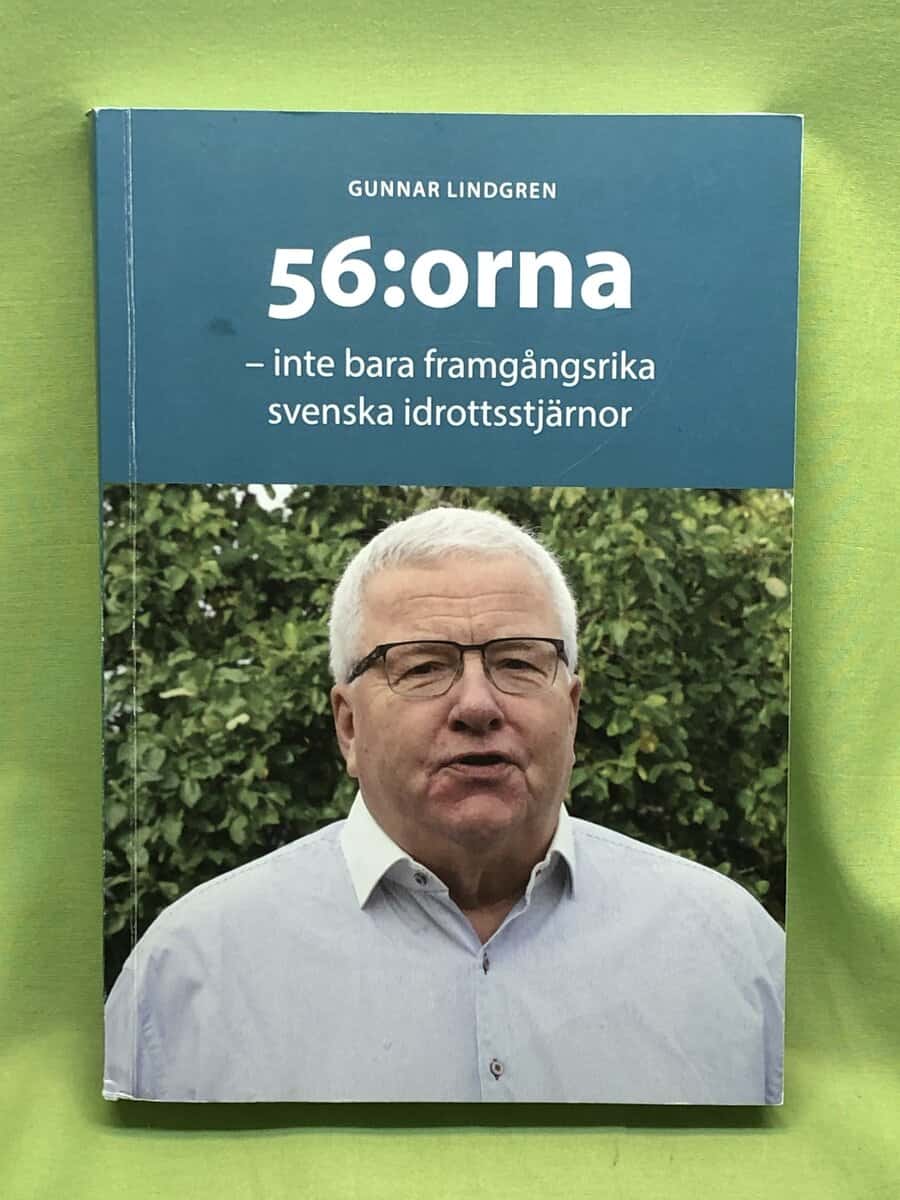 Gunnar Lindgren : 56:orna - inte bara framgångsrika idrottsstjärnor