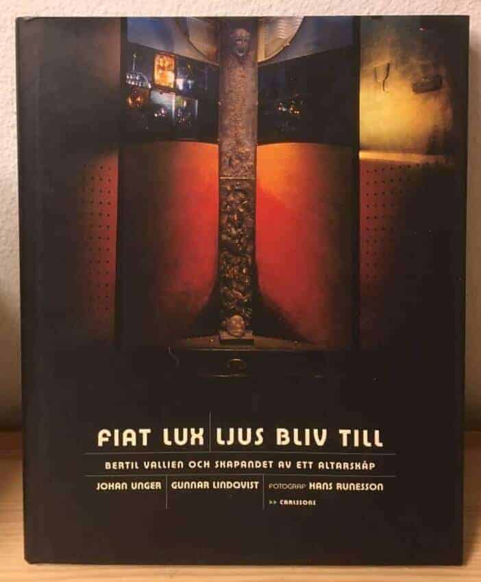 Gunnar Lindqvist : Fiat Lux-Ljus bliv till! Bertil Vallien och skapandet av ett altarskåp