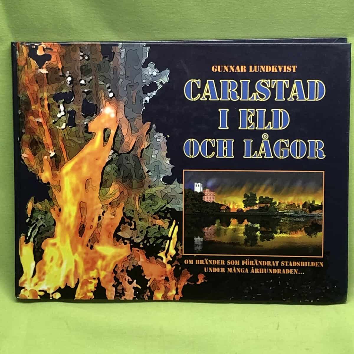 Gunnar Lundkvist : Carlstad i eld och lågor