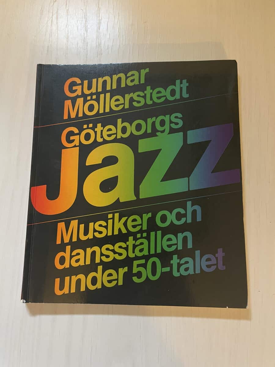 Gunnar Möllerstedt : Göteborgsjazz [musiker och dansställen under 50-talet]