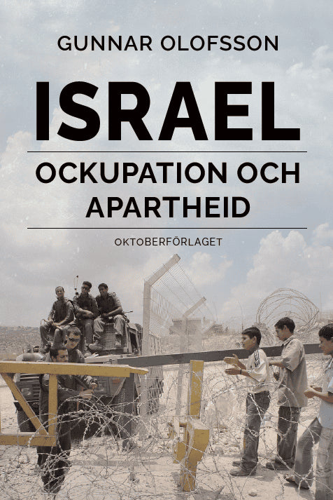 Gunnar Olofsson : Israel : ockupation och apartheid