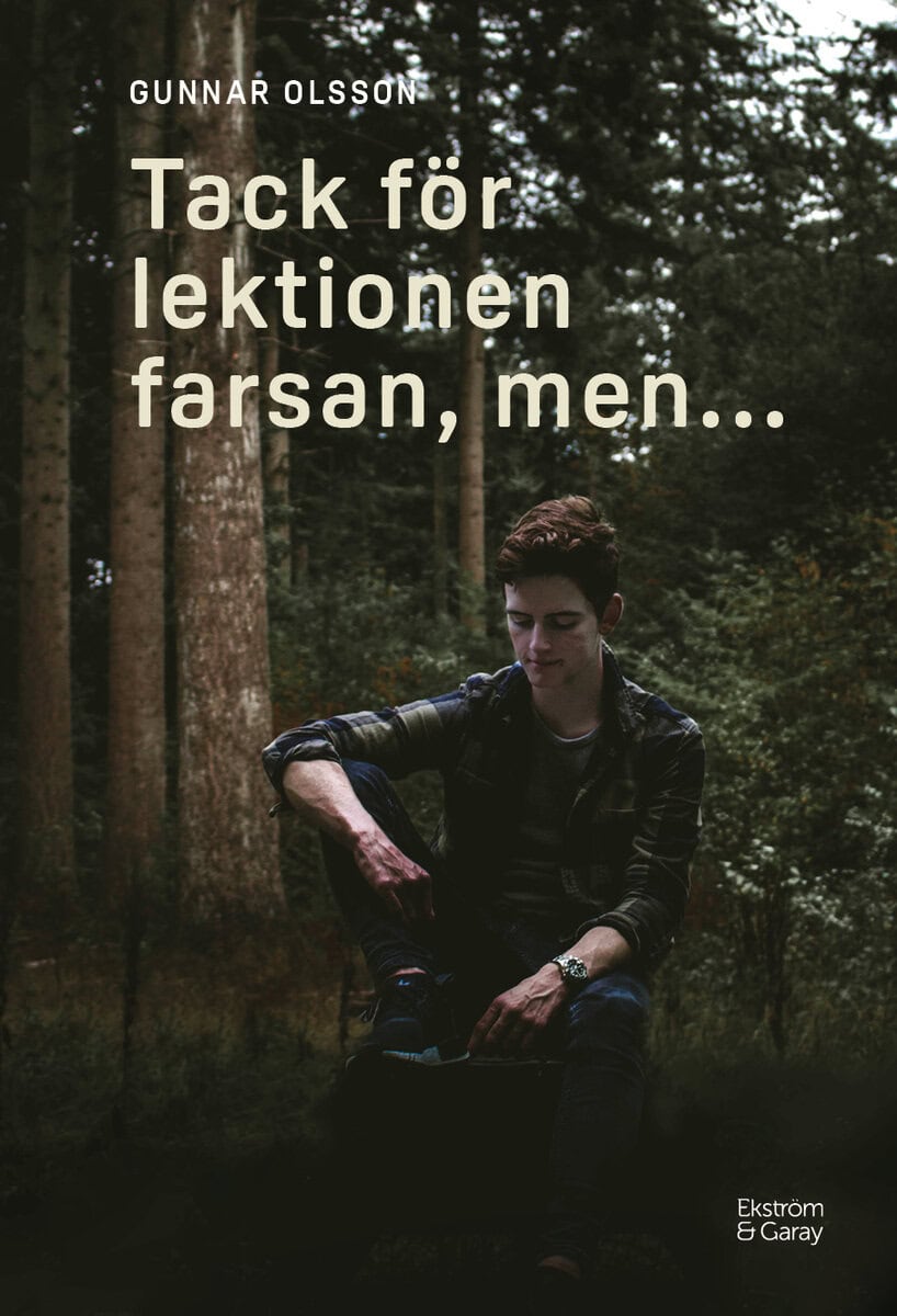 Gunnar Olsson : Tack för lektionen farsan, men ...