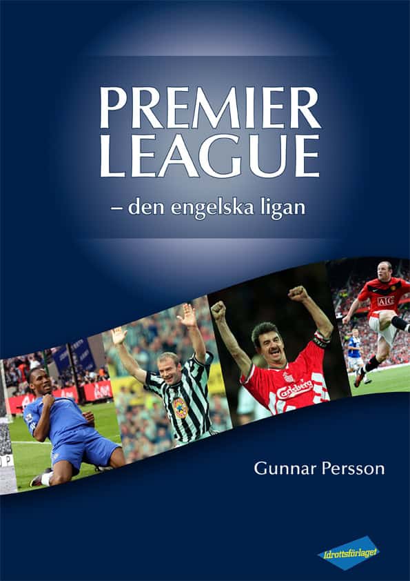 Gunnar Persson : Premier League: den engelska ligan