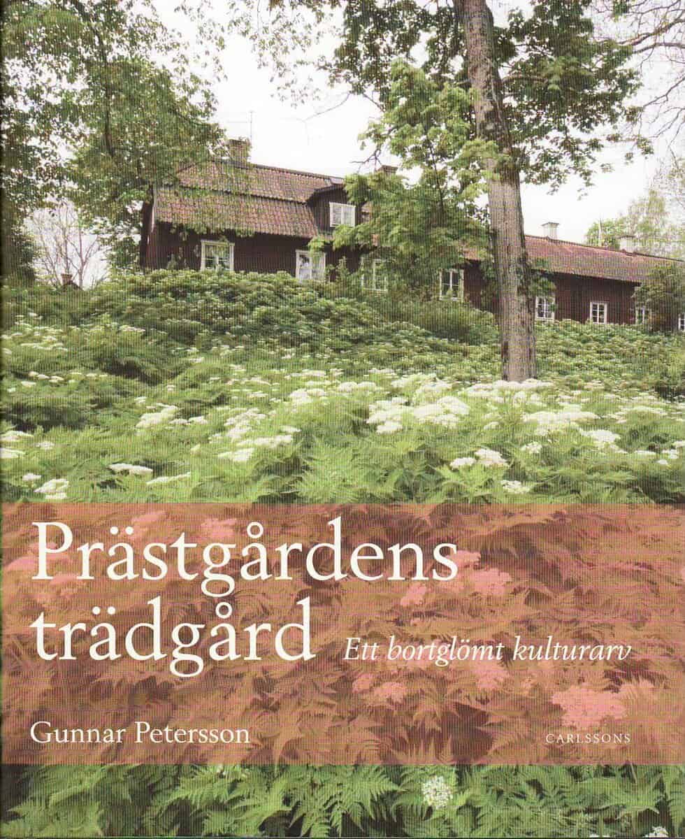 Gunnar Petersson : Prästgårdens trädgård : ett bortglömt kulturarv