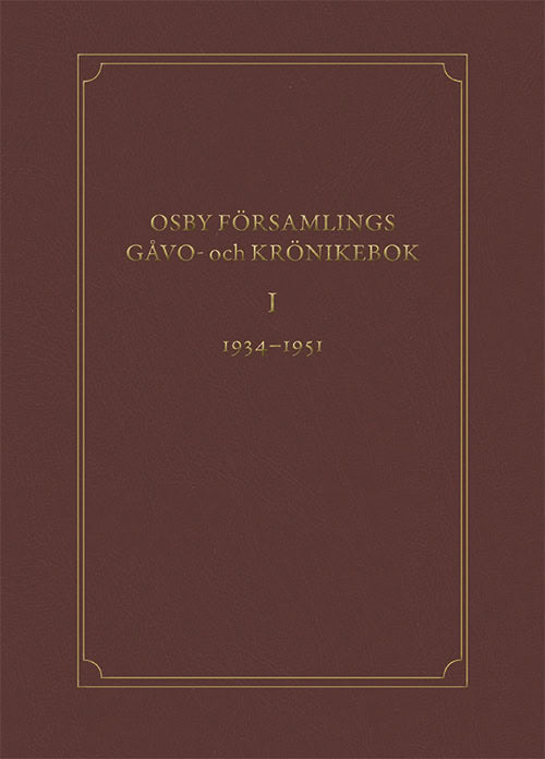 Gunnar Rosendal : Osby församlings gåvo- och krönikebok. Volym 1, 1934-1951
