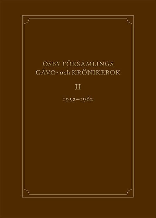 Gunnar Rosendal : Osby församlings gåvo- och krönikebok, volym 2