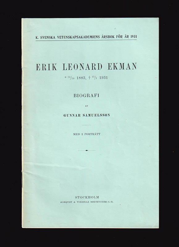 Gunnar Samuelsson : Erik Leonard Ekman 14/10 1883, 15/1 1931. Biografi. Med 2 porträtt
