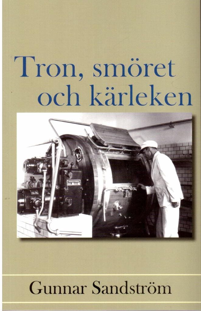 Gunnar Sandström : Tron, smöret och kärleken