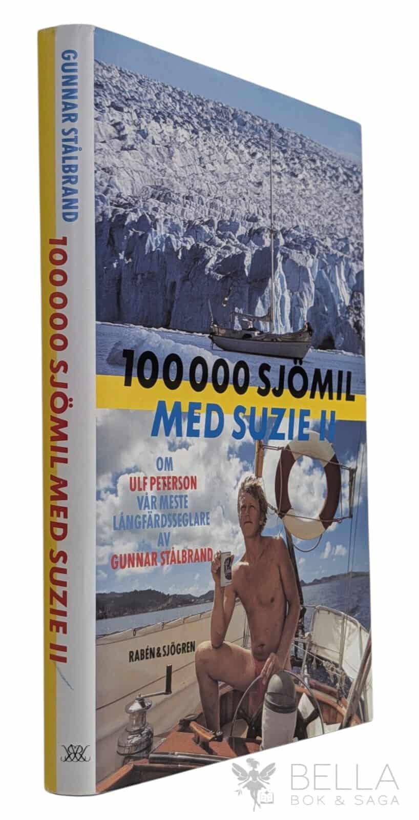 Gunnar Stålbrand : 100000 sjömil med Suzie II