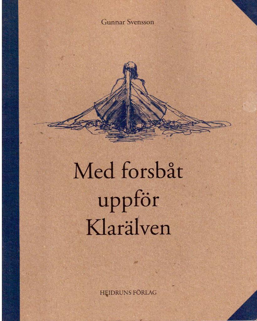 Gunnar Svensson : Med forsbåt uppför Klarälven