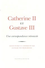 Gunnar von Proschwitz : Catherine II et Gustave III