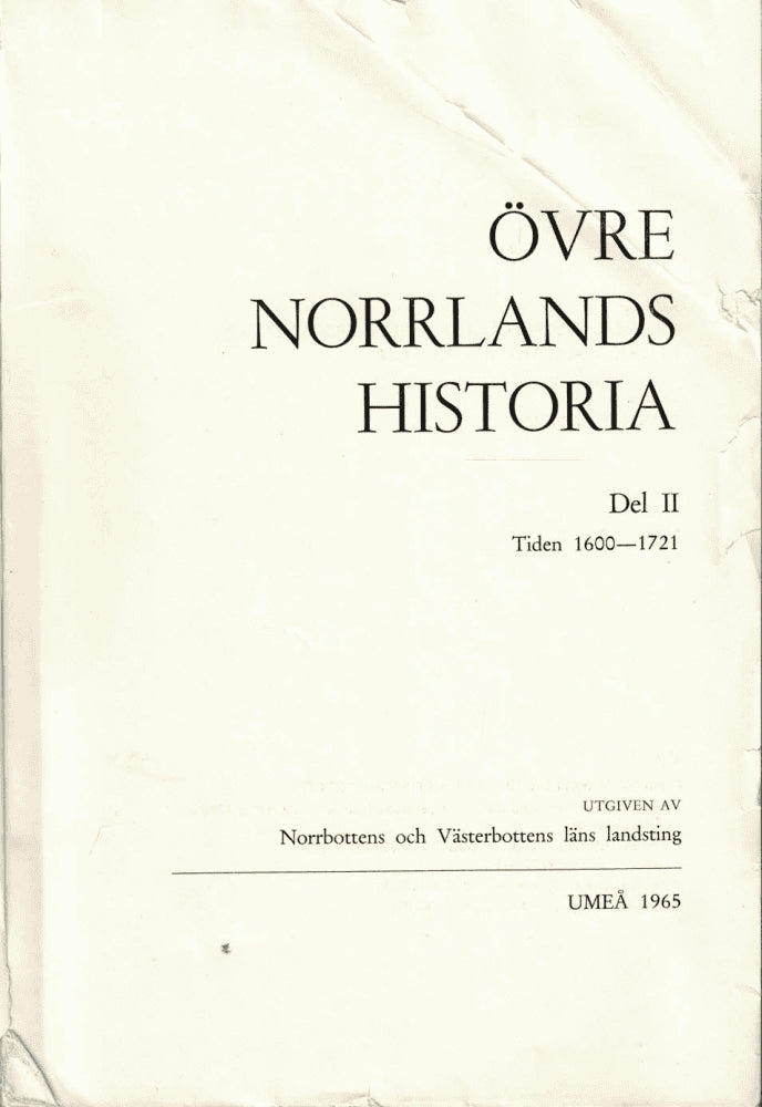Gunnar Westin : Övre Norrlands historia. Del II Tiden 1600-1721