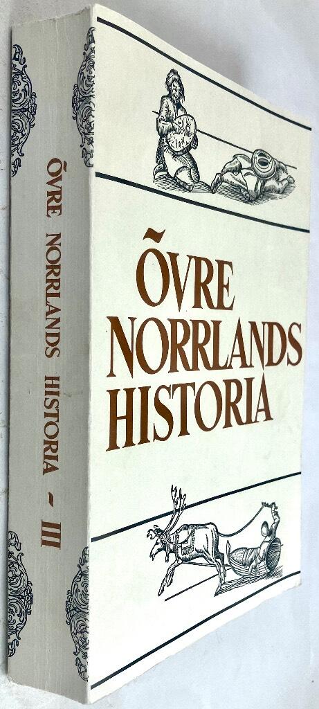 Gunnar Westin : Övre Norrlands historia - Tiden 1638-1772 - Del III (3)