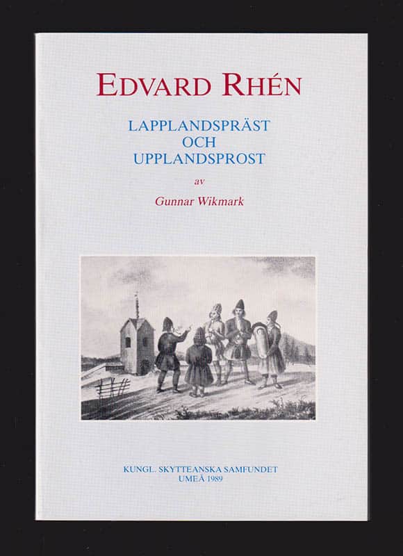 Gunnar Wikmark : Edvard Rhén. Lapplandspräst och Upplandsprost