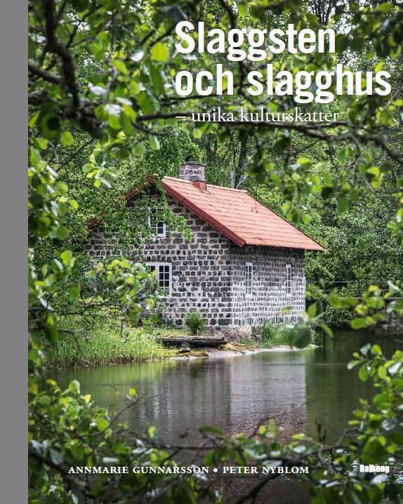 Gunnarsson, AnnMarie ; Nyblom, Peter : Slaggsten & slagghus : unika kulturskatter