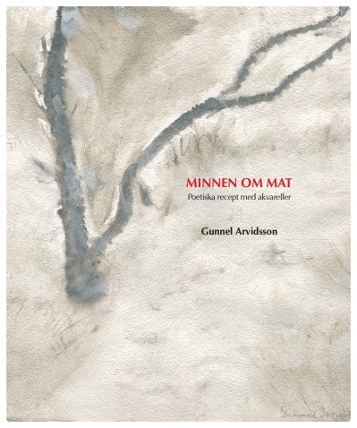 Gunnel Arvidsson : Minnen om mat