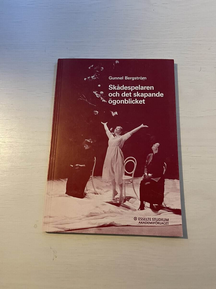 Gunnel Bergström : Skådespelaren och det skapande ögonblicket