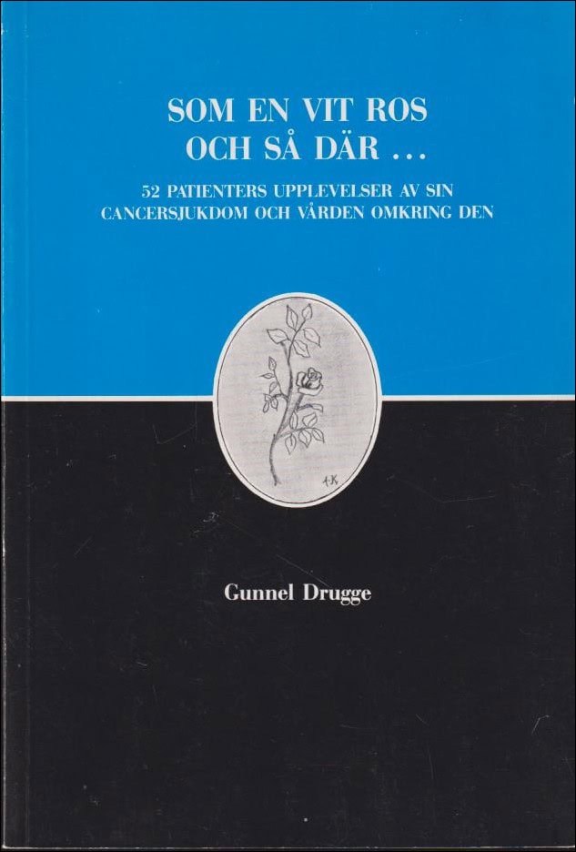 Gunnel Drugge : Som en vit ros och så där