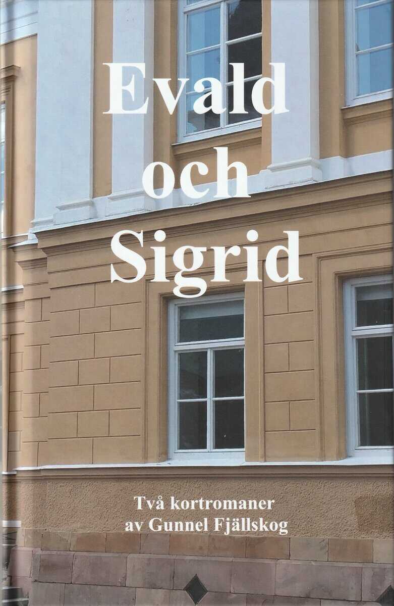 Gunnel Fjällskog : Evald och Sigrid