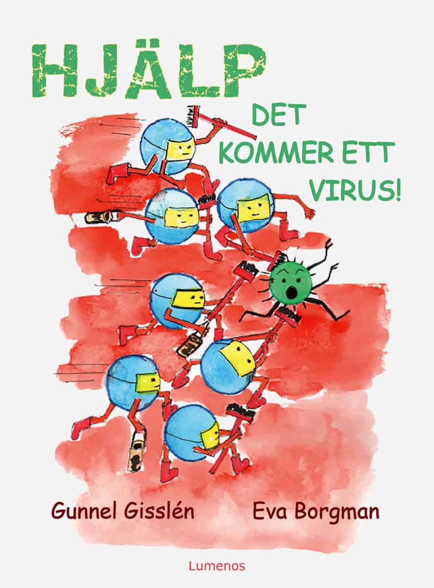 Gunnel Gisslén : Hjälp, det kommer ett virus