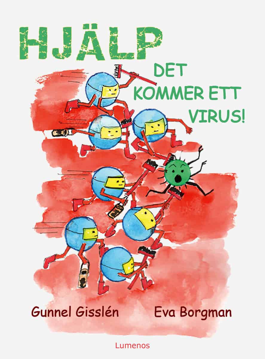 Gunnel Gisslén : Hjälp, det kommer ett virus