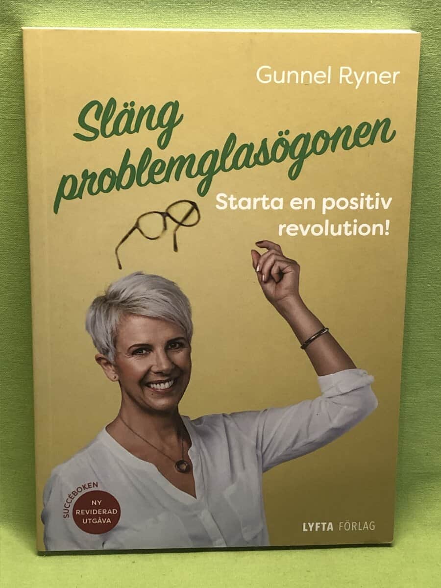 Gunnel Ryner : Släng problemglasögonen